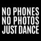 No Phones, No Photos Just Dance Unisex Organic T-Shirt