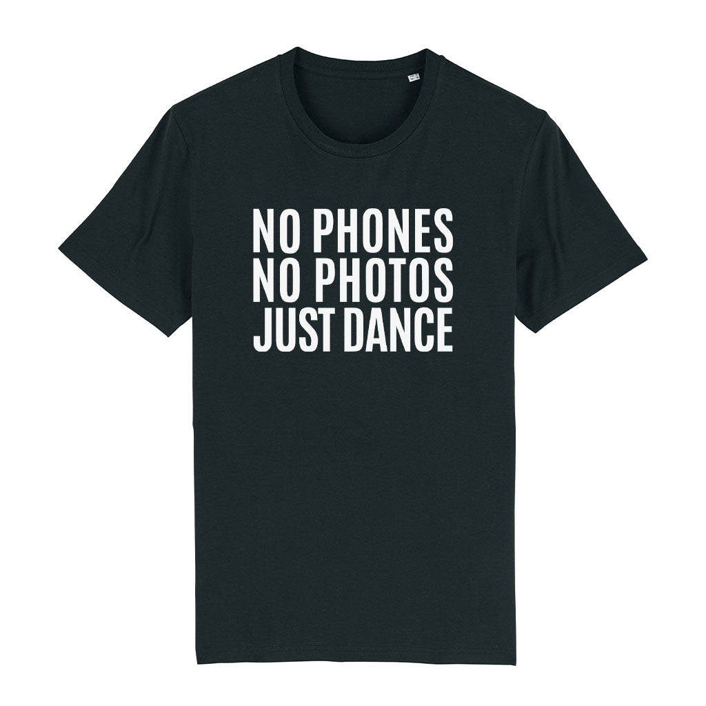 No Phones, No Photos Just Dance Unisex Organic T-Shirt