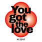 You Got The Love Unisex T-Shirt