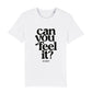 Can You Feel It? Unisex T-Shirt