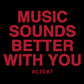 Music Sounds Better With You Unisex T-Shirt