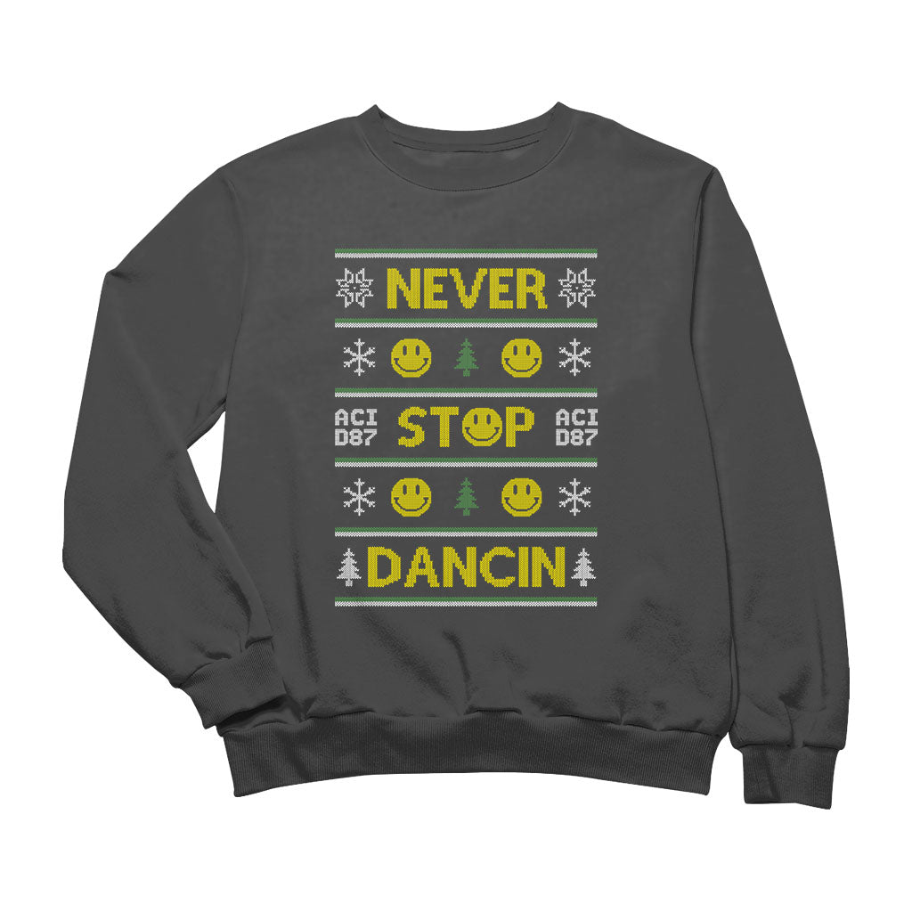 Never Stop Dancin Ugly Christmas Unisex Sweatshirt