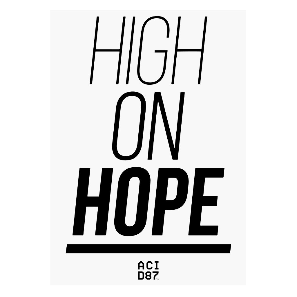High On Hope SRA3 Print