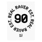 Real Raver Est 1990 SRA3 Print