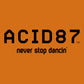 Acid87 Never Stop Dancing Black Logo Unisex Sweatshirt
