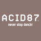 Acid87 Never Stop Dancing White Logo Unisex Hooded Sweatshirt